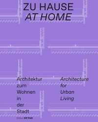Zu Hause: Architektur zum Wohnen in der Stadt 