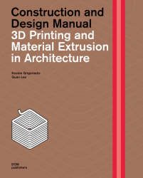 3D Printing and Material Extrusion in Architecture 