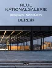Neue Nationalgalerie Berlin: Sanierung einer Architekturikone. 