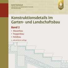 Konstruktionsdetails im Garten- und Landschaftsbau - Band 2. 